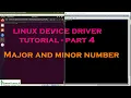 Linux Device Drivers Part 4 - Major number and Minor Number in Linux Device Driver