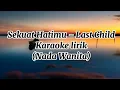 Download Lagu Sekuat Hatimu - Last Child (Karaoke Lirik - Nada Wanita)