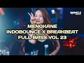 Lagu DJ MENGKANE INDOBOUNCE X BREAKBEAT‼️FULL BASS VOL 23 TERBARU 2025 