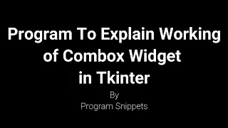 Python Program to explain working of Combobox in Tkinter