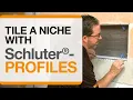 How to Tile a Niche with Schluter Profiles