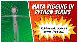 Creating Joints With Python Maya Python Rigging Series