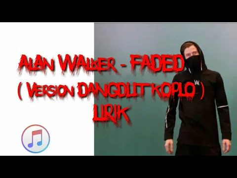 Download MP3 Alan Walker - Faded (Version dangdut koplo) LIRIK