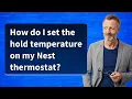 How do I set the hold temperature on my Nest thermostat