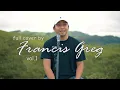 Download Lagu FRANCIS GREG  PLAYLIST COVER FULL ALBUM TERBARU CHILL THE BEST POPULER SONG NEW ACOUSTIC