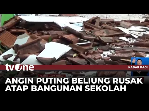 Diterjang Puting Beliung, Sekolah di Klaten Diliburkan Tiga Hari