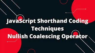 JavaScript Shorthand Coding Techniques Nullish Coalescing Operator