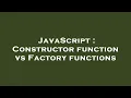 JavaScript Constructor function vs Factory functions