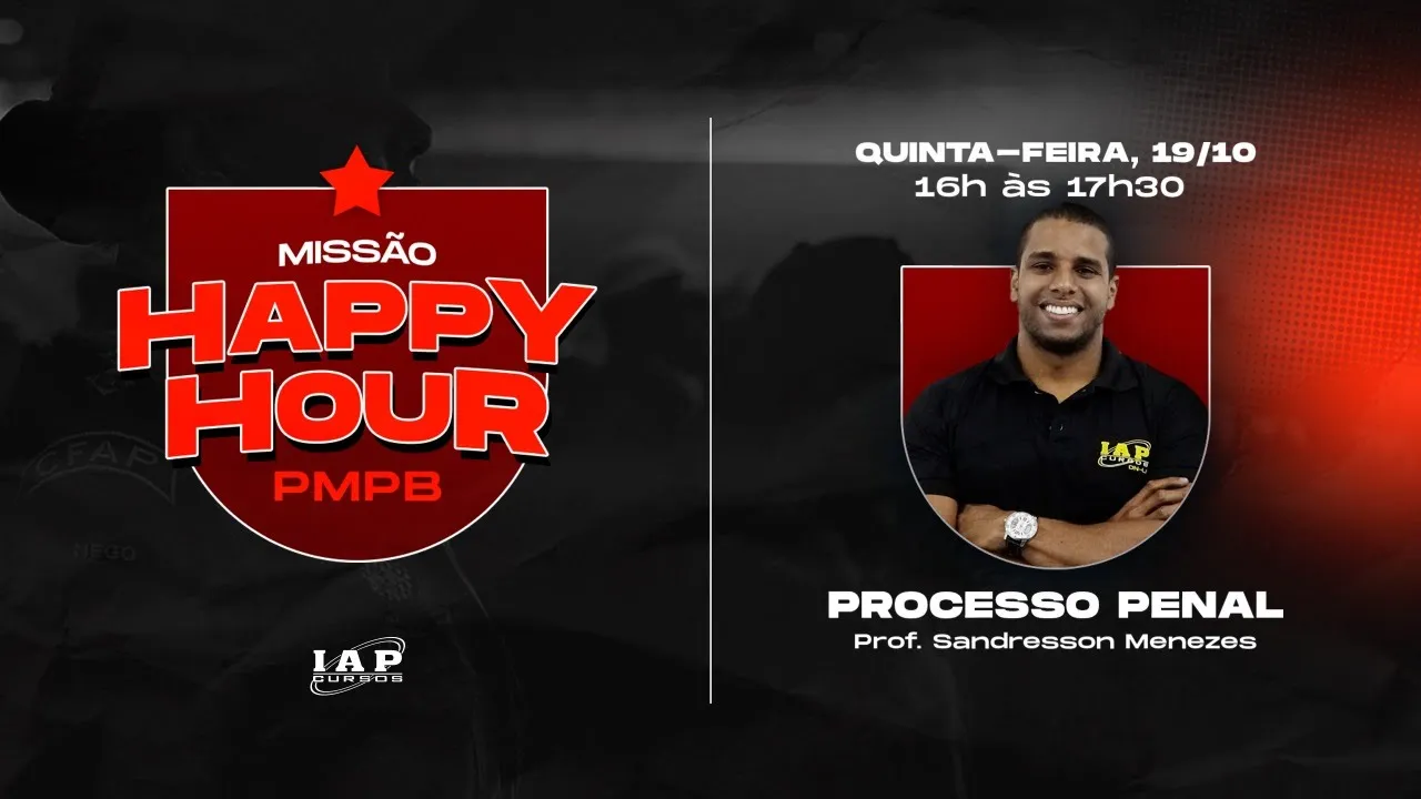 PMPB - PROCESSO PENAL - SANDRESSON MENEZES - HAPPY HOUR.