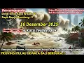 Lagu BANJIR BALI SEMAKIN PARAH 16/12/2025: MENGERIKAN! BANJIR BANDANG SAPU 6 KOTA DI BALI HARI INI
