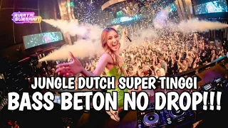 Download DJ BASS BETON NO DROP !!! JUNGLE DUTCH SUPER TINGGI TERBARU 2023 MP3