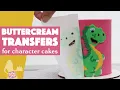 Character Cakes with Buttercream Transfers