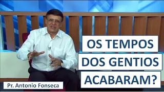 Já acabaram os tempos dos gentios?