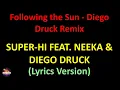 SUPER-Hi feat. Neeka & Diego Druck - Following the Sun - Diego Druck Remix (Lyrics version)