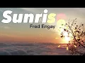 SunriseSong Fred Engay ( Lyrics ) “Watching them was like watching the sunset and the sunrise''