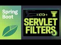 Spring Boot Servlet Filters Made Simple