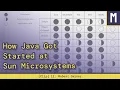 How Java Got Started at Sun Microsystems Robert Garner