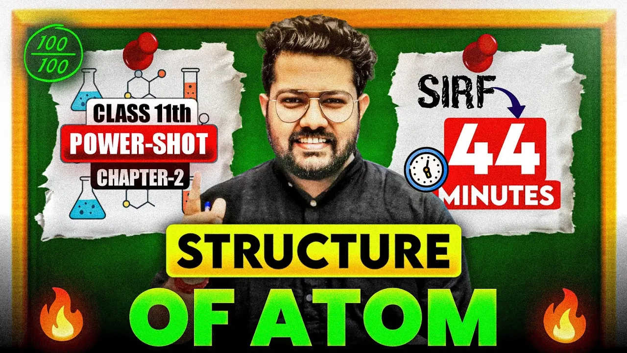 Structure of Atom Chemistry Class 11 One Shot | Complete Chapter in 44 Minutes |
