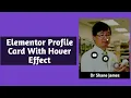 Elementor Profile Card With Hover Effect Wordpress Tutorial