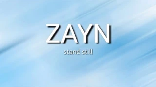 ZAYN- stand still (Lyrics)