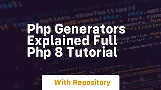 Php generators explained full php 8 tutorial