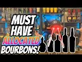 MUST HAVE Allocated Bourbons