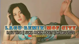 Download 🍂Lagu Remix Mof City INDIA VIRAL||Suka Bikin Joget||terbaru 2022🍁 MP3