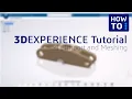 3DEXPERIENCE Tutorial STL Import and Meshing