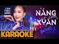 Lagu REMIX NẮNG CÓ CÒN XUÂN - KARAOKE - LÂM TRIỆU MINH