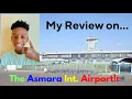 Download Lagu My Review on the Asmara International Airport of Eritrea! 🇪🇷