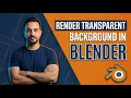 How To Render Transparent Background In Blender Easy Guide