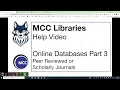 MCC Libraries Databases Part 3--Finding Scholarly and Peer Reviewed Journal Articles
