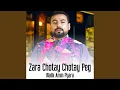 Download Lagu Zara Chotay Chotay Peg