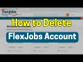 How to delete FlexJobs account step by step