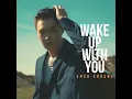 Wake Up With You