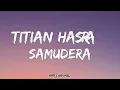 Samudera - Titian Hasrat | LIRIK