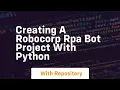 Creating a robocorp rpa bot project with python