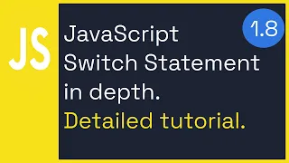 SWITCH STATEMENTS IN DEPTH - JavaScript fundamentals