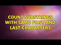 Count substrings with same first and last characters 2 Solutions