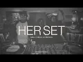 Her Set - Funk | Soul | 80s | Hip Hop | RnB |Reggae | Funk | Cumbias