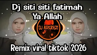 dj siti siti fatimah ya allah remix viral tiktok 2026