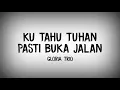 Download Lagu Ku Tahu Tuhan Pasti Buka Jalan - Gloria trio (Lirik lagu rohani)