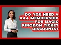 Do You Need A AAA Membership For Magic Kingdom Ticket Discounts - Kingdom Of Treasures