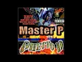 Master P - Ghetto D - Make 'Em Say Ugh (Ft. Fiend, Silkk The Shocker, Mia X & Mystikal)