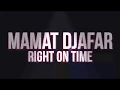 Download Lagu Mamat Djafar-Right On Time (Hosue Club) New!!!2020