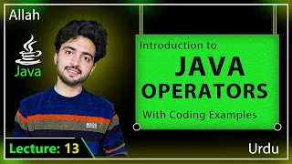 Introduction to Operators in Java Java Operators Explained in Lec 13