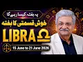 Libra Weekly Horoscope 15 June to 21 June 2026 Syed M Ajmal Rahim
