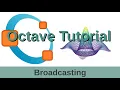 Octave Tutorial Part VI Broadcasting