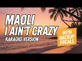 Lagu Maoli - I Ain't Crazy (Karaoke with Backing Vocals)