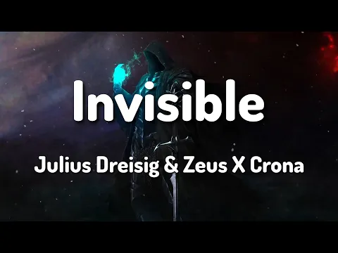 Download MP3 Invisible - Julius Dreisig & Zeus X Crona (Lyrics)